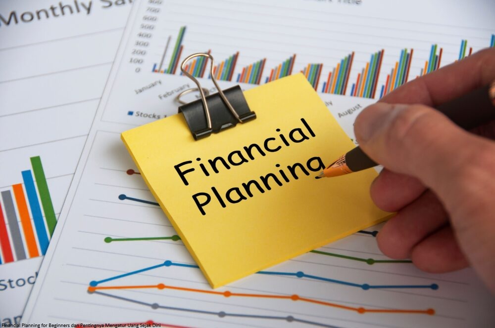 Financial Planning for Beginners dan Pentingnya Mengatur Uang Sejak Dini